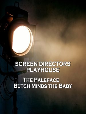 cover image of Screen Directors Playhouse: The Paleface / Butch Minds the Baby